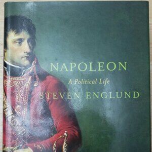 NAPOLEON A POLITICAL LIFE STEVEN ENGLUND 2004 SCRIBNER HARDCOVER